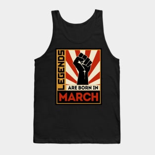 Legends Are Born In March Tank Top